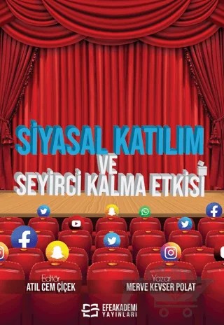 Siyasal Katılım ve Seyirci Kalma Etkisi – Atıl Cem Çiçek – Efe Akademi Yayınları kitap kapağı