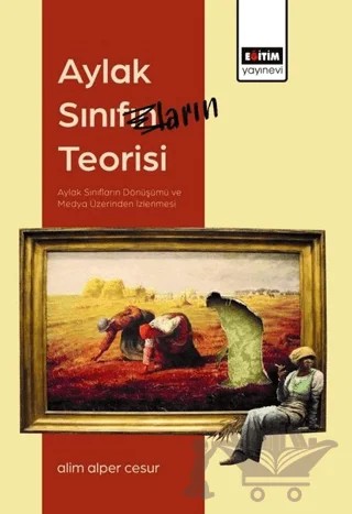 Aylak Sınıfların Teorisi – Alim Alper Cesur – Eğitim Yayınevi - Bilimsel Eserler kitap kapağı