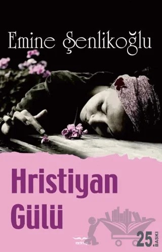 Hristiyan Gülü – Emine Şenlikoğlu – Mektup Yayınları kitap kapağı