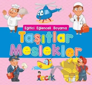 Taşıtlar Meslekler - Eğitici Eğlenceli Boyama – Kolektif – Bıcırık Yayınları kitap kapağı