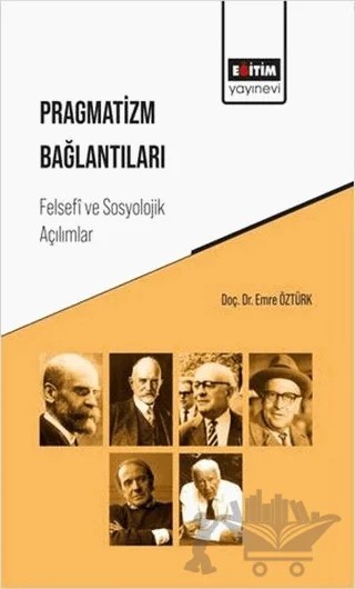 Pragmatizm Bağlantıları – Emre Öztürk – Eğitim Yayınevi - Bilimsel Eserler kitap kapağı