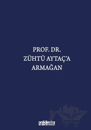 Prof. Dr. Zühtü Aytaç'a Armağan – Kolektif – On İki Levha Yayınları kitap kapağı
