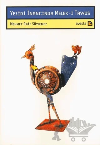 Yezidi İnancında Melek-i Tawus – Mehmet Raif Söylemez – Avesta Yayınları kitap kapağı