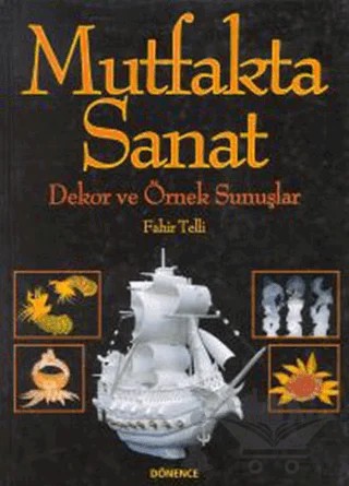 Mutfakta Sanat – Fahir Telli – Dönence Basım ve Yayın Hizmetleri kitap kapağı