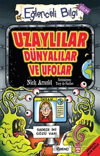 Uzaylılar Dünyalılar ve Ufolar – Nick Arnold – Timaş Yayınları kitap kapağı