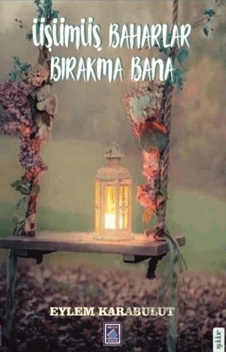 Üşümüş Baharlar Bırakma Bana – Eylem Karabulut – Göl Yayıncılık kitap kapağı