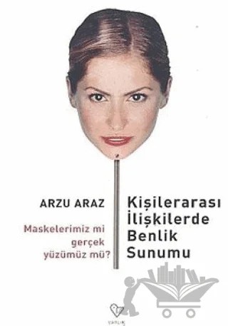 Kişilerarası İlişkilerde Benlik Sunumu – Arzu Araz – Varlık Yayınları kitap kapağı