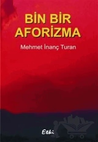 Bin Bir Aforizma – Mehmet İnanç Turan – Etki Yayınları kitap kapağı