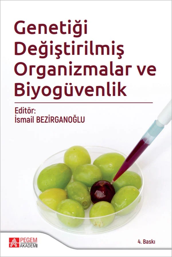 Genetiği Değiştirilmiş Organizmalar ve Biyogüvenlik – Handan Uğuz, Aleyna Nalçaoğlu, Berna Hukkamlı, Beyza Reisoğlu, Büşra Küçükekmekçi – Pegem Akademi Yayıncılık kitap kapağı