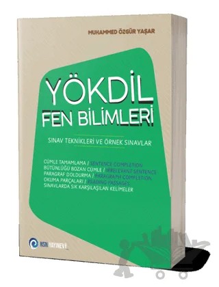 YÖKDİL Fen Bilimleri Sınav Teknikleri ve Örnek Sınavlar – Muhammed Özgür Yaşar – NSN Yayınevi kitap kapağı