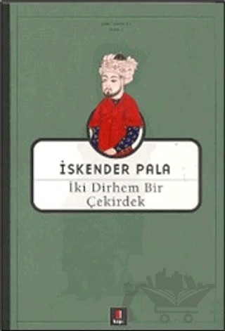 İki Dirhem Bir Çekirdek – İskender Pala – Kapı Yayınları kitap kapağı