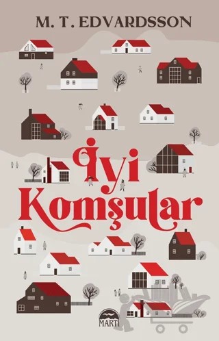 İyi Komşular – M.T. Edvardsson – Martı Yayınları kitap kapağı