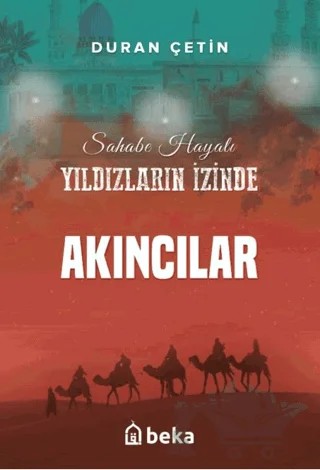 Akıncılar - Yıldızların İzinde – Duran Çetin – Beka Yayınları kitap kapağı