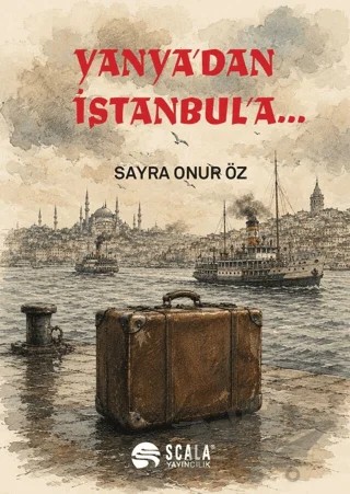 Yanya'dan İstanbul'a... – Sayra Onur Öz – Scala Yayıncılık kitap kapağı