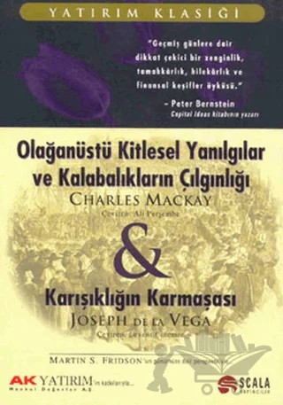 Olağanüstü Kitlesel Yanılgılar ve Kalabalıkların Çılgınlığı Karışıklığın Karmaşası – Charles Mackay – Scala Yayıncılık kitap kapağı