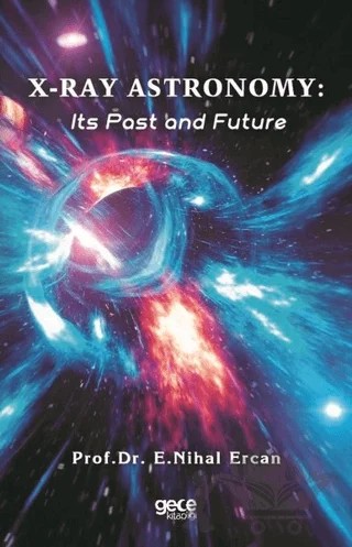 X-Ray Astronomy: Its Past and Future – E. Nihal Ercan – Gece Kitaplığı kitap kapağı