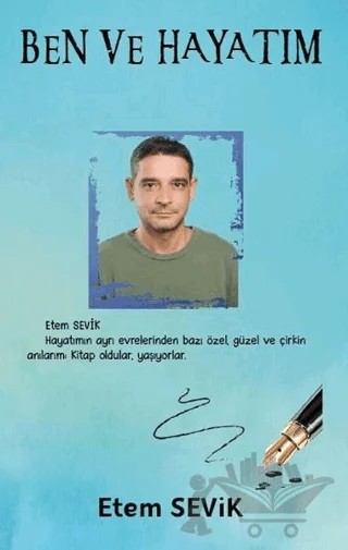 Ben ve Hayatım – Etem Sevik – Platanus Publishing kitap kapağı