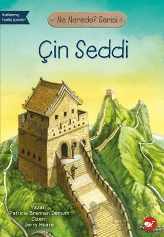 Çin Seddi - Ne Nerede? Serisi – Patricia Brennan Demuth – Beyaz Balina Yayınları kitap kapağı