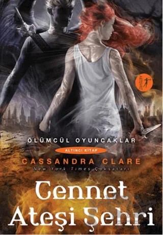 Ölümcül Oyuncaklar Serisi Altıncı Kitap: Cennet Ateşi Şehri – Cassandra Clare – Artemis Yayınları kitap kapağı
