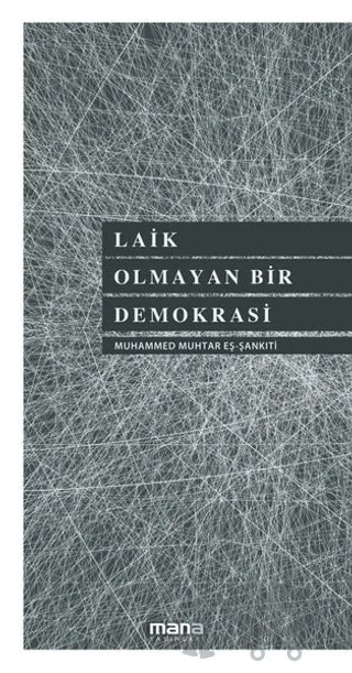 Laik Olmayan Bir Demokrasi – Muhammed b.Muhtar eş-Şankıtî – Mana Yayınları kitap kapağı