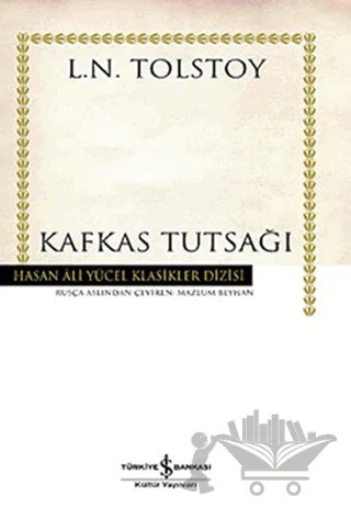 Kafkas Tutsağı – Lev Nikolayeviç Tolstoy – İş Bankası Kültür Yayınları kitap kapağı