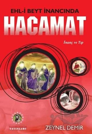 Ehl-i Beyt İnancında Hacamat – Zeynel Demir – İmam Rıza Dergahı Yayınları kitap kapağı