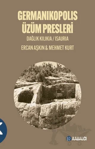 Germanikopolis Üzüm Presleri – Ercan Aşkın, Mehmet Kurt – Kabalcı Yayınevi - Doruk Yayınları kitap kapağı