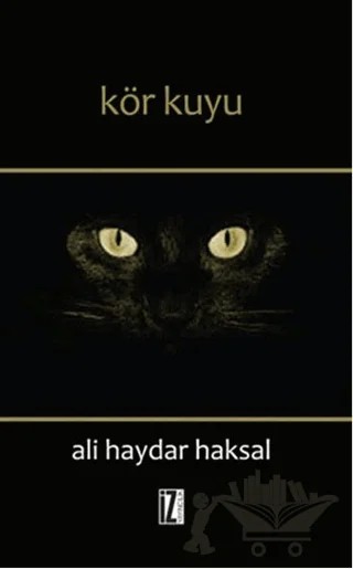 Kör Kuyu – Ali Haydar Haksal – İz Yayıncılık kitap kapağı