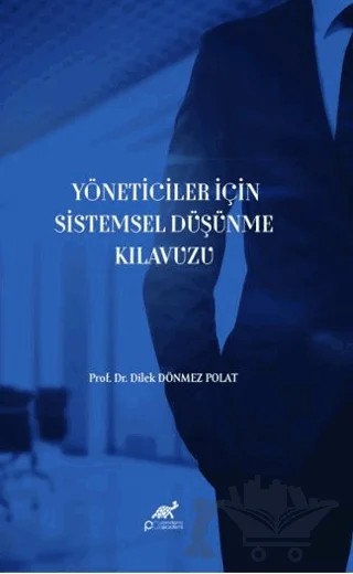 Yöneticiler İçin Sistemsel Düşünme Kılavuzu – Dilek Dönmez Polat – Paradigma Akademi Yayınları kitap kapağı