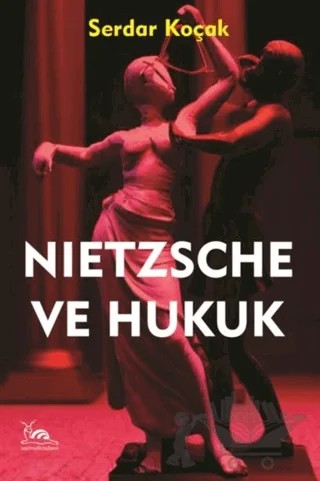 Nietzsche ve Hukuk – Serdar Koçak – Sarmal Kitabevi kitap kapağı