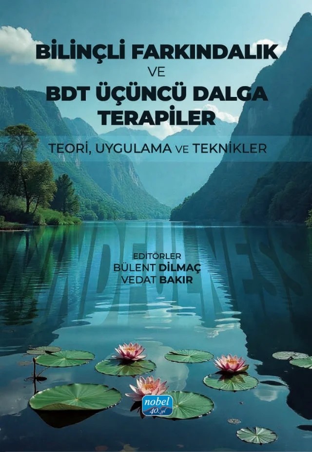 Bilinçli Farkındalık ve BDT Üçüncü Dalga Terapiler – Ayhan Ünal, Azmi Çağlar, Beyza Bakır, Bülent Dilmaç, Durmuş Ümmet, Duygu Aydil, Esra Teke, Hatice İrem Özteke Kozan, İsmail Kuşci, Muhammed Salih Kocar, Nimet Nilgün Yıldırım, Tolga Seki, Vedat Bakır, Yakup İme, Zeynep Şimşir Gökalp – Nobel Akademik Yayıncılık kitap kapağı