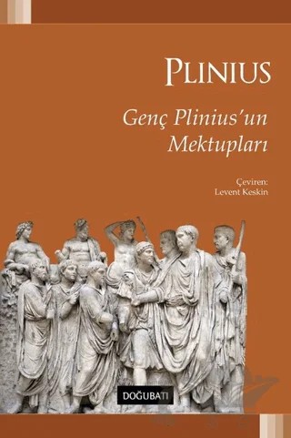 Genç Plinius’un Mektupları – Gaius Plinius Secundus (Yaşlı Plinius) – Doğu Batı Yayınları kitap kapağı