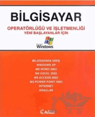 Bilgisayar Operatörlüğü ve İşletmenliği – Kolektif – Alfa Aktüel Yayınları kitap kapağı