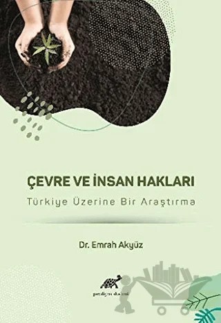 Çevre ve İnsan Hakları – Emrah Akyüz – Paradigma Akademi Yayınları kitap kapağı