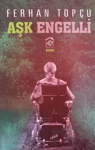 Aşk Engelli – Ferhan Topçu – Kurgu Kültür Merkezi kitap kapağı