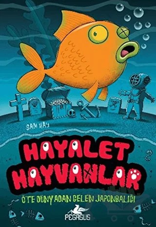 Hayalet Hayvanlar 4 – Sam Hay – Pegasus Çocuk Yayınları kitap kapağı