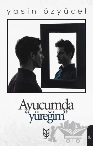 Avucumda Yüreğim – Yasin Özyücel – Yason Yayıncılık kitap kapağı