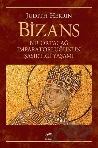 Bizans – Judith Herrin – İletişim Yayınevi kitap kapağı