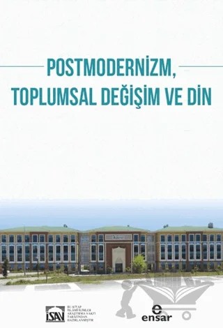 Postmodernizm, Toplumsal Değişim ve Din – Kolektif – Ensar Neşriyat kitap kapağı