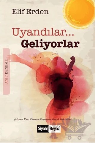 Uyandılar Geliyorlar – Elif Erden – Siyah Beyaz Yayınları kitap kapağı