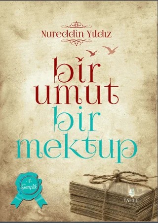 Bir Umut Bir Mektup 1. Cilt - Gençlik – Nureddin Yıldız – Tahlil Yayınları kitap kapağı