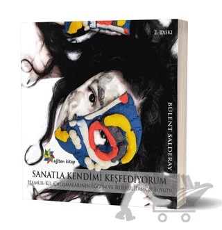 Sanatla Kendimi Keşfediyorum – Bülent Salderay – Eğiten Kitap kitap kapağı