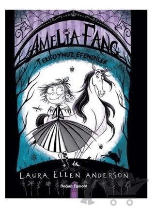 Amelia Fang Tekboynuz Efendiler – Laura Ellen Anderson – Doğan Egmont Yayıncılık kitap kapağı