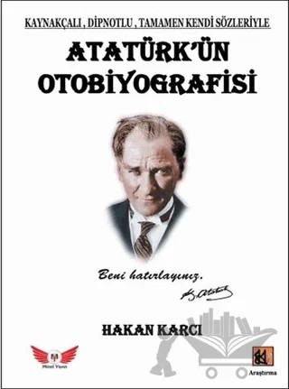 Atatürk’ün Otobiyografisi – Hakan Karcı – Minel Yayın kitap kapağı