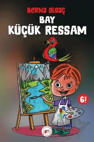 Bay Küçük Ressam – Berna Olgaç – Mühür Kitaplığı kitap kapağı