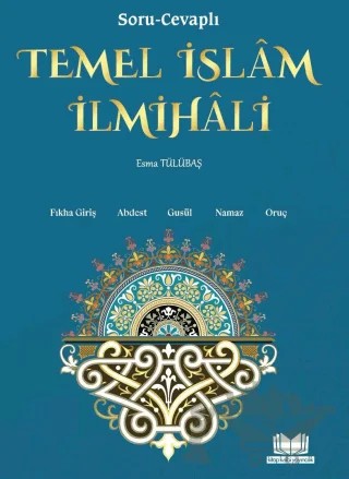 Soru Cevaplı Temel İslam İlmihali – Esma Tülübaş – Kitap Kalbi Yayıncılık kitap kapağı