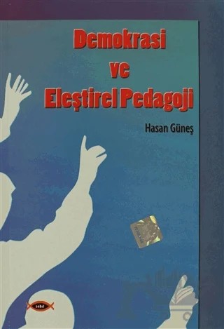 Demokrasi ve Eleştirel Pedagoji – Hasan Güneş – Sobil Yayıncılık kitap kapağı