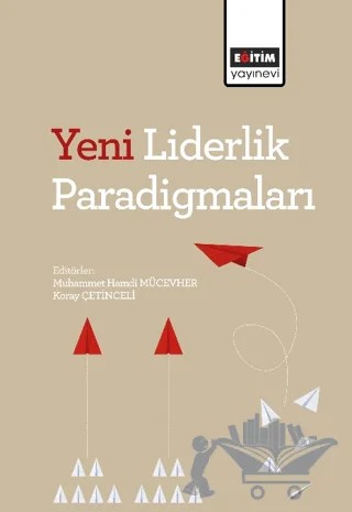 Yeni Liderlik Paradigmaları – Kolektif – Eğitim Yayınevi - Bilimsel Eserler kitap kapağı