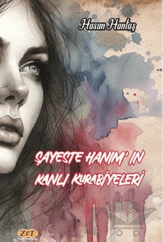 Şayeste Hanım’ın Kanlı Kurabiyeleri – Hasan Hantaş – Zet Yayınları kitap kapağı