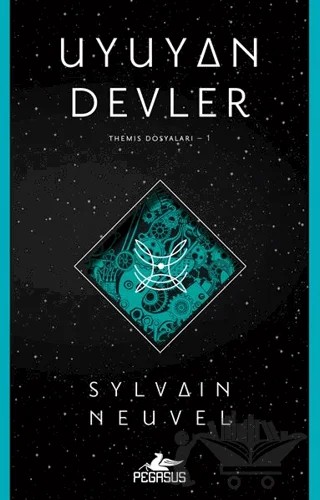 Uyuyan Devler (Themis Dosyaları – 1) – Sylvain Neuvel – Pegasus Yayınları kitap kapağı